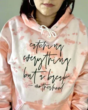 catching everything but a break - motherhood | hooded sweatshirt